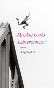 Lehrerzimmer Markus Orths Author