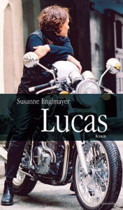 Lucas: Roman Susanne Englmayer Author