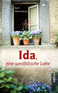Ida, eine westfälische Liebe Rolf Wartenberg Author