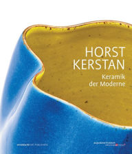 Horst Kerstan: Keramik der Moderne Maria Schüly Editor