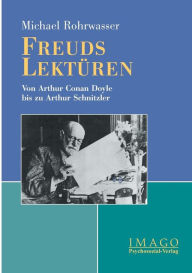 Freuds LektÃ¼ren Michael Rohrwasser Author