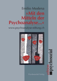 Mit den Mitteln der Psychoanalyse ... Emilio Modena Author