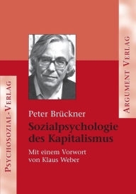 Sozialpsychologie des Kapitalismus Peter Brückner Author
