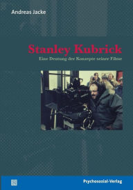 Stanley Kubrick Andreas Jacke Author