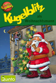 Kugelblitz als Weihnachtsmann: Kommissar Kugelblitz Ratekrimi Ursel Scheffler Author