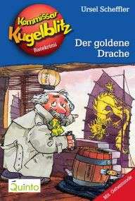 Kommissar Kugelblitz 10. Der goldene Drache: Kommissar Kugelblitz Ratekrimis Ursel Scheffler Author