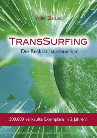 TransSurfing: Die Realität ist steuerbar Vadim Zeland Author