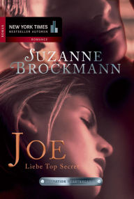 Joe - Liebe Top Secret: Romantic Suspense - Suzanne Brockmann