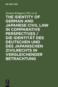 The Identity of German and Japanese Civil Law in Comparative Perspectives / Die Identität des deutschen und des japanischen Zivilrechts in vergleichen