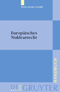 Europäisches Nuklearrecht Wolf-Georg Schärf Author