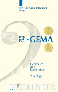 Recht und Praxis der GEMA: Handbuch und Kommentar Reinhold Kreile Editor