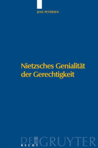 Nietzsches GenialitÃ¤t der Gerechtigkeit Jens Petersen Author