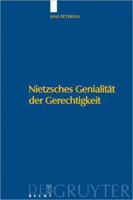 Nietzsches Genialitat der Gerechtigkeit Jens Petersen Author