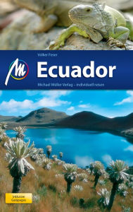 Ecuador Reiseführer Michael Müller Verlag: Individuell reisen mit vielen praktischen Tipps - Volker Feser