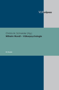 Wilhelm Wundt - Volkerpsychologie: Ein Reader Christa Schneider Editor