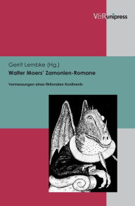 Walter Moers' Zamonien-Romane: Vermessungen eines fiktionalen Kontinents Gerrit Lembke Editor