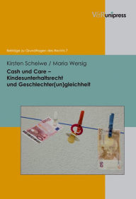 Cash und Care - Kindesunterhaltsrecht und Geschlechter(un)gleichheit Kirsten Scheiwe Author