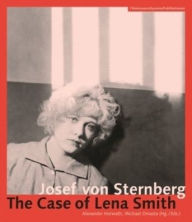 Josef von Sternberg: The Case of Lena Smith Alexander Horwath Editor
