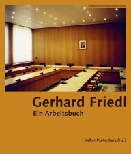 Gerhard Friedl [German-language Edition]: Ein Arbeitsbuch Gerhard Friedl Author
