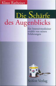 Die Schärfe des Augenblicks Klaus Ratheiser Author