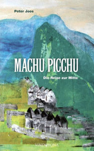 Machu Picchu - Peter Joos