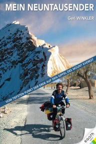 Mein Neuntausender: Vom tiefsten Punkt der Erde auf den Gipfel des Mt. Everest Geri Winkler Author