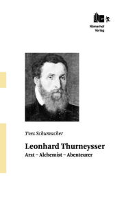 Leonhard Thurneysser Yves Schumacher Author