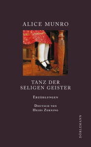 Tanz der seligen Geister (Dance of the Happy Shades: And Other Stories) Alice Munro Author