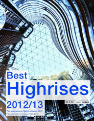 Best Highrises 2012/2013: Internationaler Hochhauspreis 2012 Peter Schmal Cachola Editor