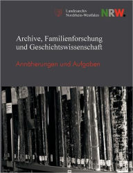 Archive, Familienforschung und Geschichtswissenschaft Bettina Joergens Editor