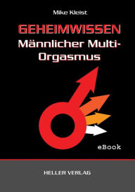 Geheimwissen mÃ¤nnlicher Multi-Orgasmus Mike Kleist Author