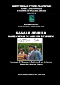 Kasalu Jibikila dans CiKam ou Ancien-Egyptien: Hommage Ã  l'Epouse de Tshisekedi wa Mulumba : Grand-Serviteur de Cyama Mubabinge Bilolo Author