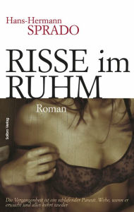 Risse im Ruhm: Roman Hans-Hermann Sprado Author