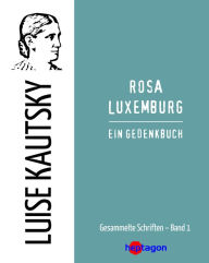 Rosa Luxemburg: Ein Gedenkbuch Luise Kautsky Author