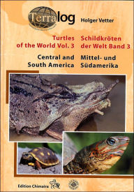 Terralog - Turtles of the World Vol. 3: Central and South America Holger Vetter Author