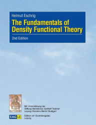 The Fundamentals of Density Functional Theory: 2nd Edition (revised and extended) Helmut Eschrig Author