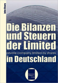 Bilanzen und Steuern der Limited in Deutschland John Cleary Author