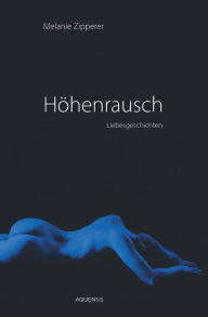 Höhenrausch: Liebesgeschichten - Melanie Zipperer
