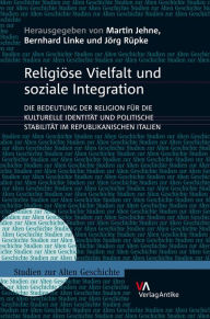 Religiose Vielfalt und soziale Integration: Die Bedeutung der Religion fur die kulturelle Identitat und die politische Stabilitat im republikanischen