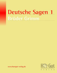 Deutsche Sagen 1 Wilhelm Grimm Author