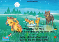 Die Geschichte vom kleinen Wildschwein Max, der sich nicht dreckig machen will. Deutsch-Spanisch. / La historia de Max, el pequeño jabalí, que no quie