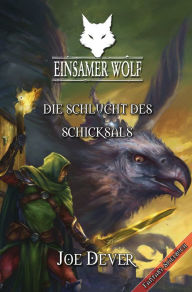 Einsamer Wolf 04 - Die Schlucht des Schicksals Joe Dever Author