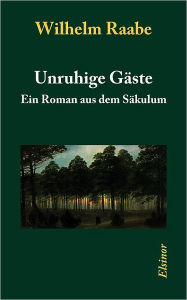 Unruhige G Ste Wilhelm Raabe Author