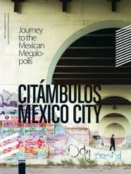 CitÃ¡mbulos Mexico City: Journey to the Mexican Megalopolis Ana Ãlvarez Author