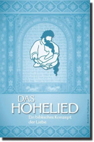 Das Hohelied: Ein biblisches Konzept der Liebe Dr. Arnold G. Fruchtenbaum Author