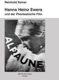 Hanns Heinz Ewers und der Phantastische Film Reinhold Keiner Author