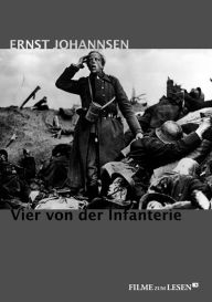 Vier von der Infanterie: Ihre letzten Tage an der Westfront 1918 Ernst Johannsen Author