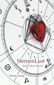 SternenLust: Erotic Short Stories Sarah Ines Struck Editor