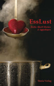 EssLust: Erotic Short Stories & Appetizers Sarah Ines Struck Editor