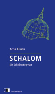 Schalom: Ein Schelmenroman Klina Author